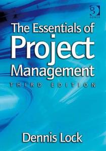 The Essentials Of Project Management di Dennis Lock edito da Gower Publishing Ltd