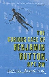 The Curious Case of Benjamin Button Apt 3W di Gabriel Brownstein edito da Bloomsbury Publishing PLC