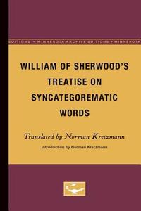 William of Sherwood's Treatise on Syncategorematic Words edito da University of Minnesota Press