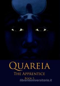 Quareia The Apprentice di Josephine Mccarthy edito da Quareia Publishing/Goblyn Market