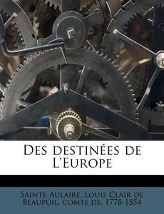 Des DestinÃ¯Â¿Â½es De L'europe edito da Nabu Press
