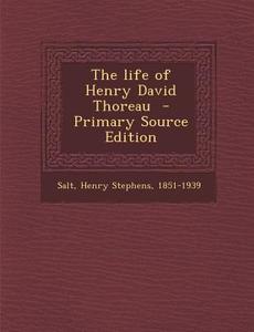 The Life of Henry David Thoreau edito da Nabu Press