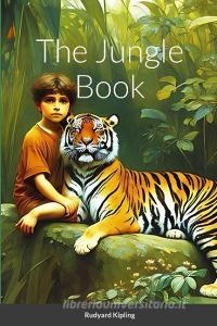 The Jungle Book di Rudyard Kipling edito da Lulu.com