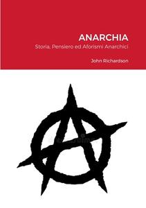 Anarchia di John Richardson edito da Lulu.com