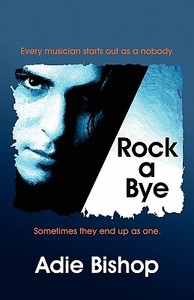 Rock A Bye di Daniel Barnhart, Adie Bishop edito da America Star Books