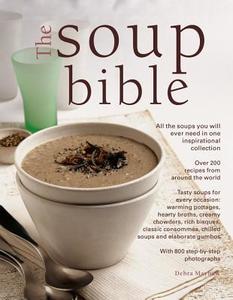 Soup Bible di Debra Mayhew edito da Anness Publishing