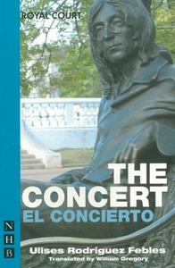 The Concert / El Concierto di Ulises Rodriquez Febles edito da Nick Hern Books