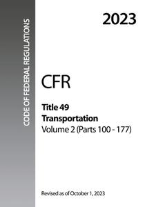 2023 CFR Title 49 Transportation, Volume 2 (Parts 100 - 177) - Code Of Federal Regulations di Office of the Federal Register (OFR) edito da Independently Published