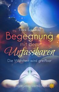 Begegnung mit dem Unfassbaren di Frank Schwede edito da All-Stern-Verlag