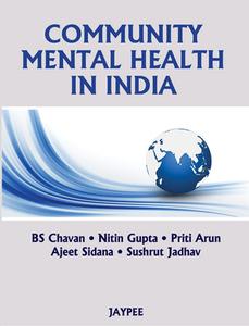Community Mental Health in India di B. S. Chavan, Nitin Gupta, Priti Arun, Ajeet Sidana, Sushrut Jadhav edito da Jaypee Brothers Medical Publishers