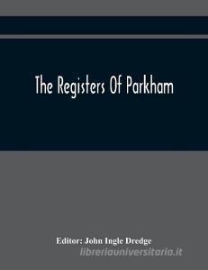 The Registers Of Parkham edito da Alpha Editions