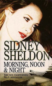 Morning, Noon and Night di Sidney Sheldon edito da HarperCollins Publishers