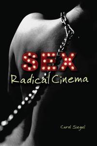 Sex Radical Cinema di Carol Siegel edito da INDIANA UNIV PR