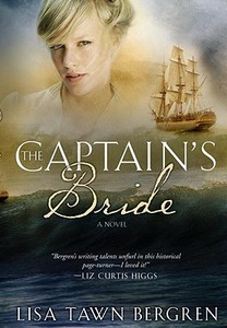 The Captain's Bride di Lisa T. Bergren edito da Waterbrook Press