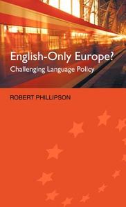 English-Only Europe? di Robert Phillipson edito da Taylor & Francis Ltd