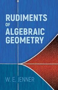 Rudiments of Algebraic Geometry di W. E. Jenner edito da Dover Publications Inc.