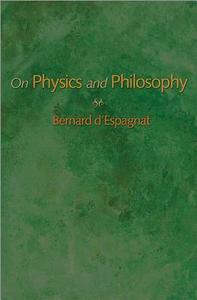 On Physics and Philosophy di Bernard d' Espagnat edito da Princeton University Press