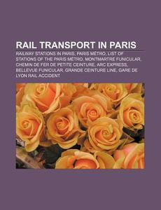 Rail Transport In Paris: Paris M Tro, Ch di Books Llc edito da Books LLC, Wiki Series