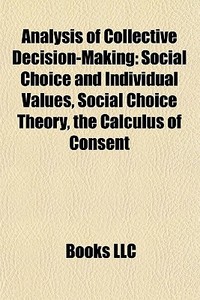 Analysis Of Collective Decision-making: di Books Llc edito da Books LLC, Wiki Series