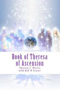 Book of Theresa of Ascension: Guidebook di Theresa J. Morris edito da Createspace