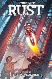 Rust: The Boy Soldier di Royden Lepp edito da ARCHAIA