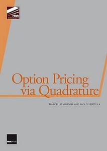 Option Pricing Via Quadrature di Marcello Minenna, Paolo Verzella edito da Risk Books