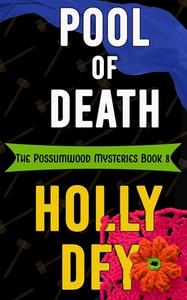 Pool Of Death di Holly Dey edito da Black Mare Books