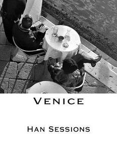 Venice di Han Sessions edito da Createspace Independent Publishing Platform