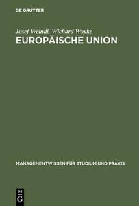 Europäische Union di Josef Weindl, Wichard Woyke edito da De Gruyter Oldenbourg