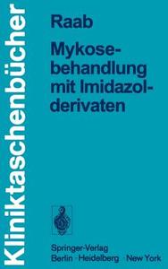 Mykosebehandlung mit Imidazolderivaten di Wolfgang Raab edito da Springer Berlin Heidelberg