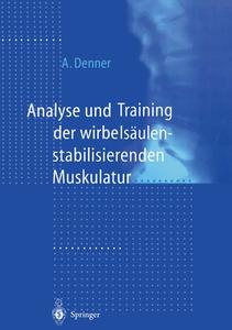 Analyse Und Training Der Wirbelsaulenstabilisierenden Muskulatur di Achim Denner edito da Springer