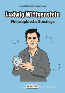 Ludwig Wittgenstein di Sandra Markewitz, Ansgar Lorenz edito da Brill I  Fink