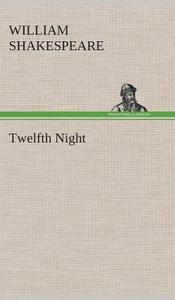 Twelfth Night di William Shakespeare edito da TREDITION CLASSICS