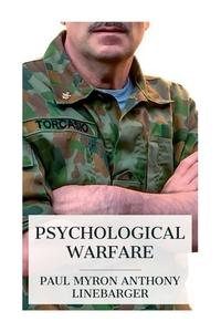 Psychological Warfare di Paul Myron Anthony Linebarger edito da E-Artnow