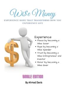 Wise Money di Davis Ahmad Davis edito da Independently Published