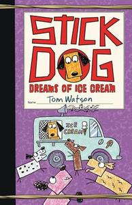 Stick Dog Dreams of Ice Cream di Tom Watson edito da HARPERCOLLINS