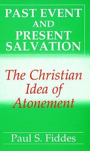 Past Event and Present Salvation di Paul S. Fiddes edito da Darton, Longman & Todd Ltd