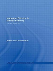 Innovation Diffusion in the New Economy di Barbara Jones edito da Routledge