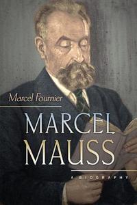 Marcel Mauss di Marcel Fournier edito da Princeton University Press