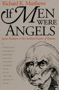Matthews, R:  If Men Were Angels di Richard K. Matthews edito da University Press of Kansas
