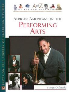 African Americans in the Performing Arts di Steven Otfinoski edito da Facts on File