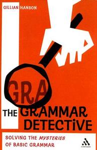 The Grammar Detective di Gillian Hanson edito da Bloomsbury Publishing Plc