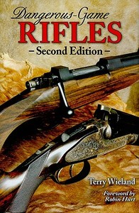 Dangerous-Game Rifles di Terry Wieland edito da Rowman & Littlefield