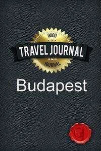 Travel Journal Budapest di Good Journal edito da Lulu.com