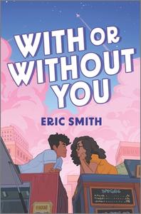 With or Without You di Eric Smith edito da INKYARD PR