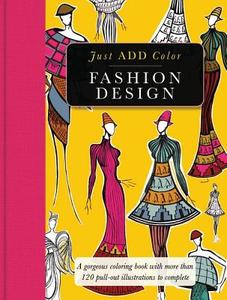 Fashion Design: Gorgeous Coloring Books with More Than 120 Pull-Out Illustrations to Complete edito da Barron's Educational Series