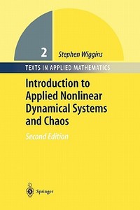 Introduction to Applied Nonlinear Dynamical Systems and Chaos di Stephen Wiggins edito da Springer New York