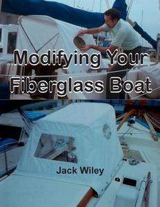 Modifying Your Fiberglass Boat di Jack Wiley edito da Createspace