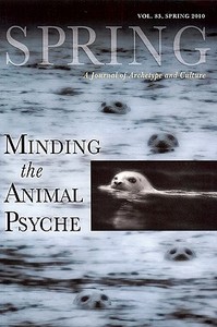 Minding the Animal Psyche: A Journal of Archetype and Culture edito da SPRING JOURNAL