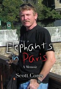 ELEPHANTS IN PARIS di Scott Corey edito da Booklocker.com, Inc.